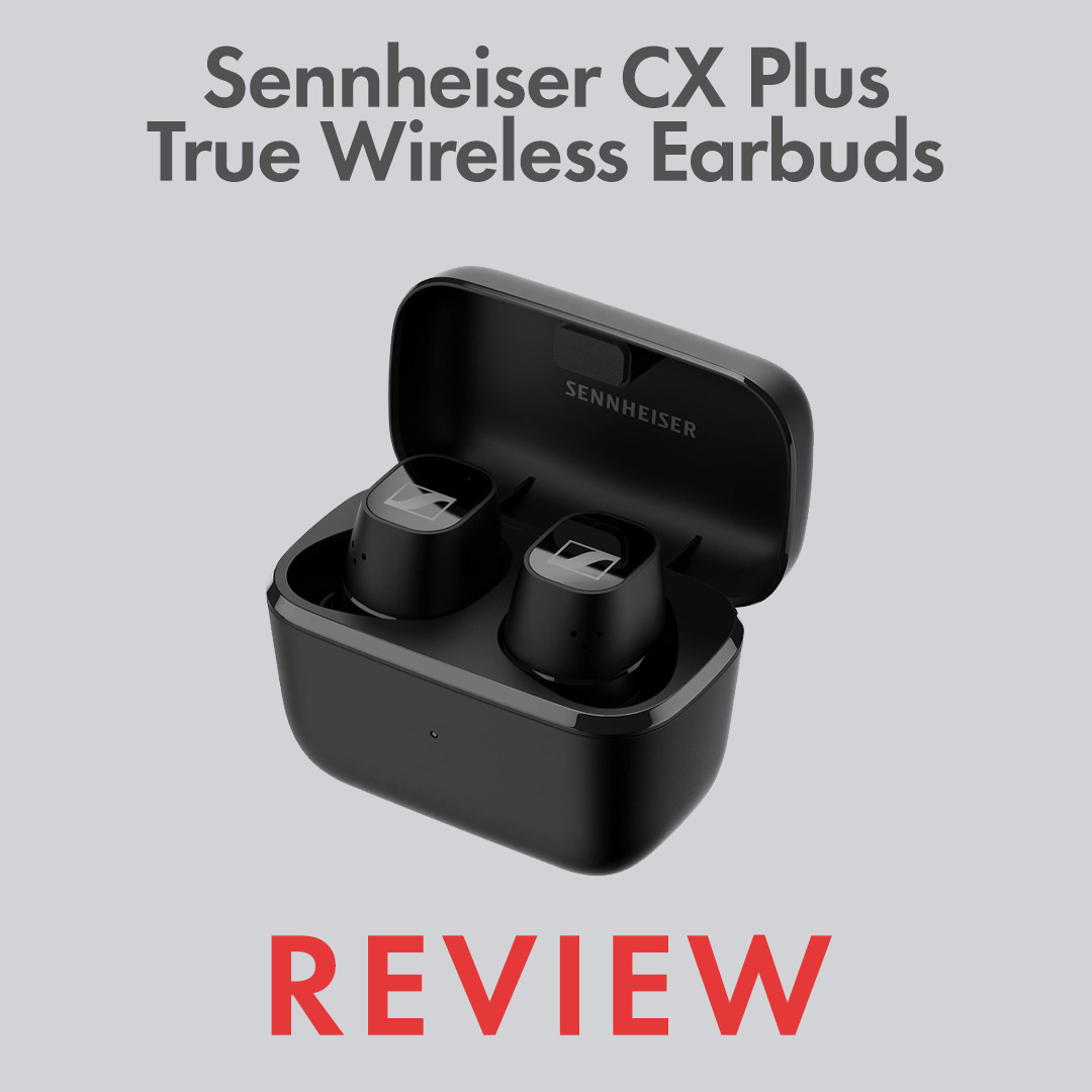 Sennheiser CX Plus True Wireless Earbuds Review | Audio46