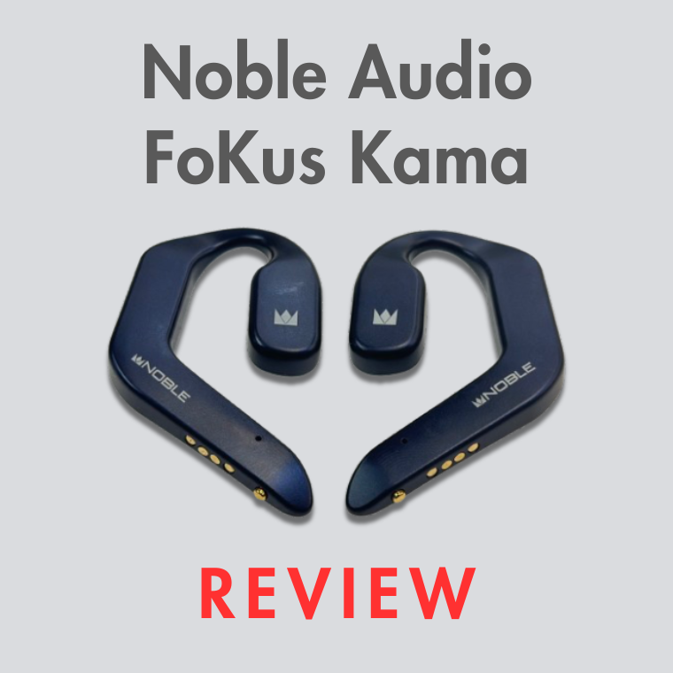 Noble Kama: A Fresh Take on Open-Style TWS Earbuds