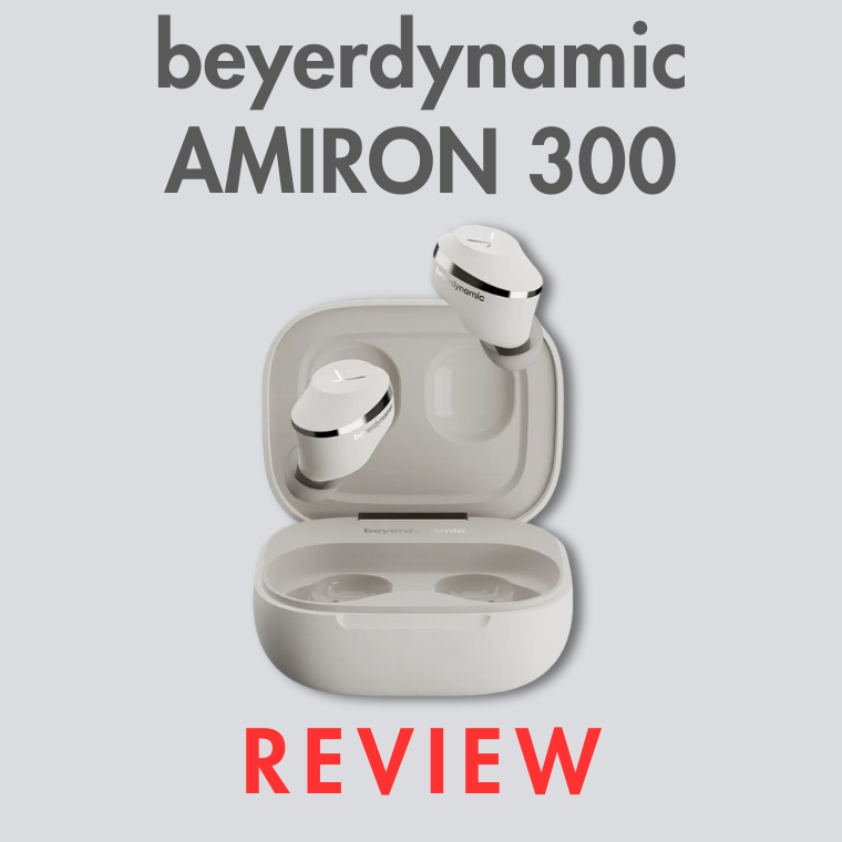 Beyerdynamic AMIRON 300 TWS Review | Audio46 Beyerdynamic AMIRON 300 TWS Review | Audio46