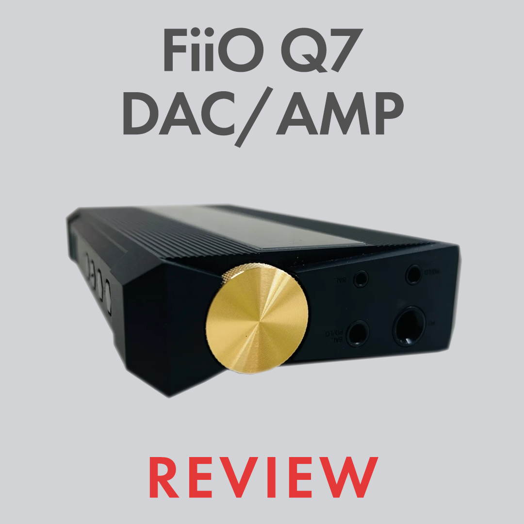 FiiO Q7 DAC/AMP Review