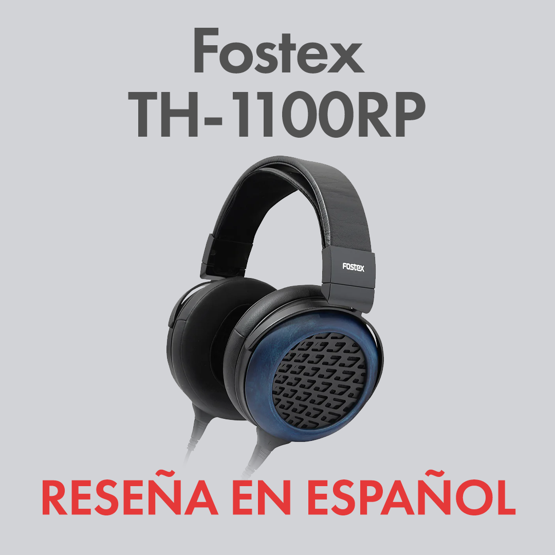 Reseña Fostex TH1100RP