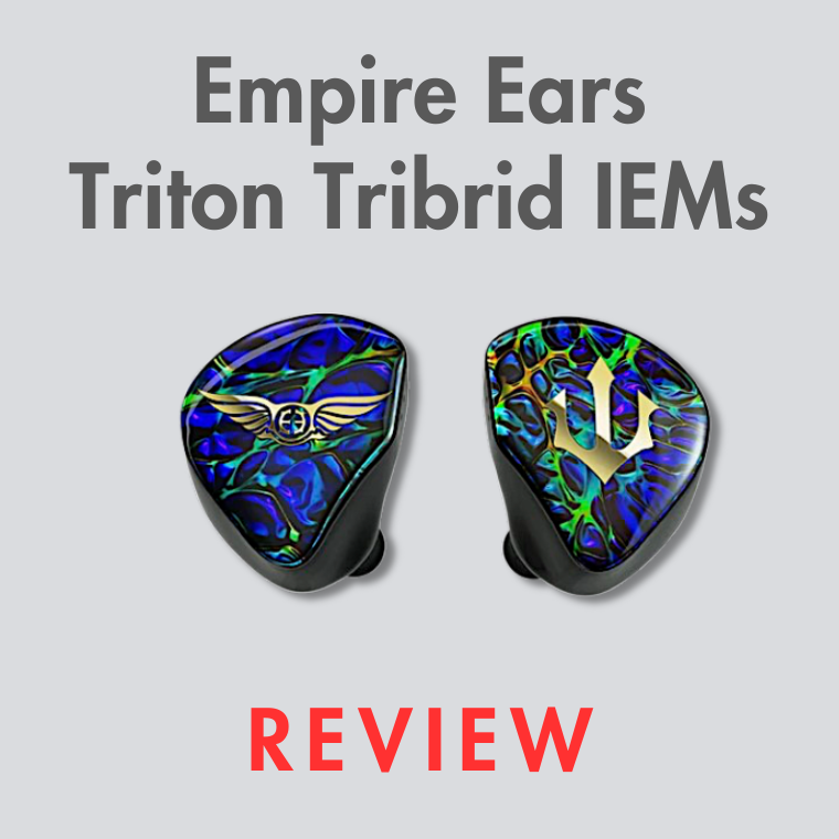 Empire Ears: Triton Tribrid IEM Review