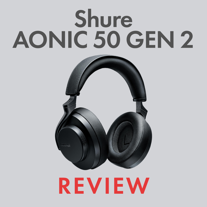Shure AONIC 50 Gen 2 Review by Audio46 Experts