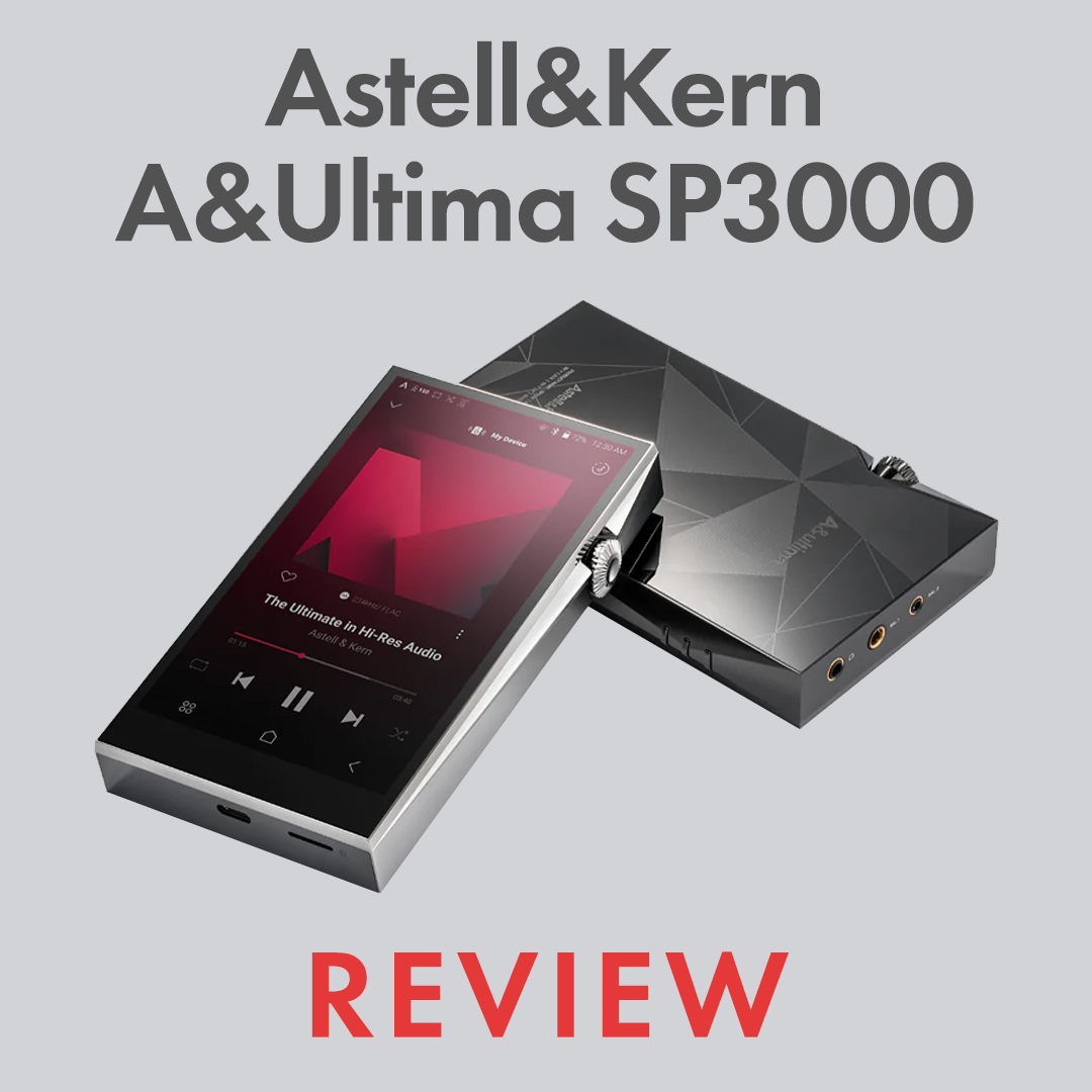 Reseña de Astell&Kern A&Ultima SP3000