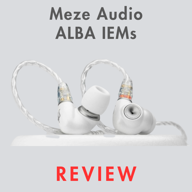 Reseña de los auriculares IEM ALBA de Meze Audio