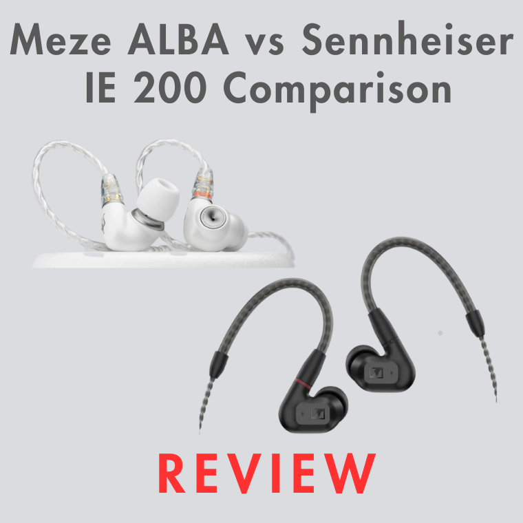 Comparación entre Meze Alba y Sennheiser IE 200