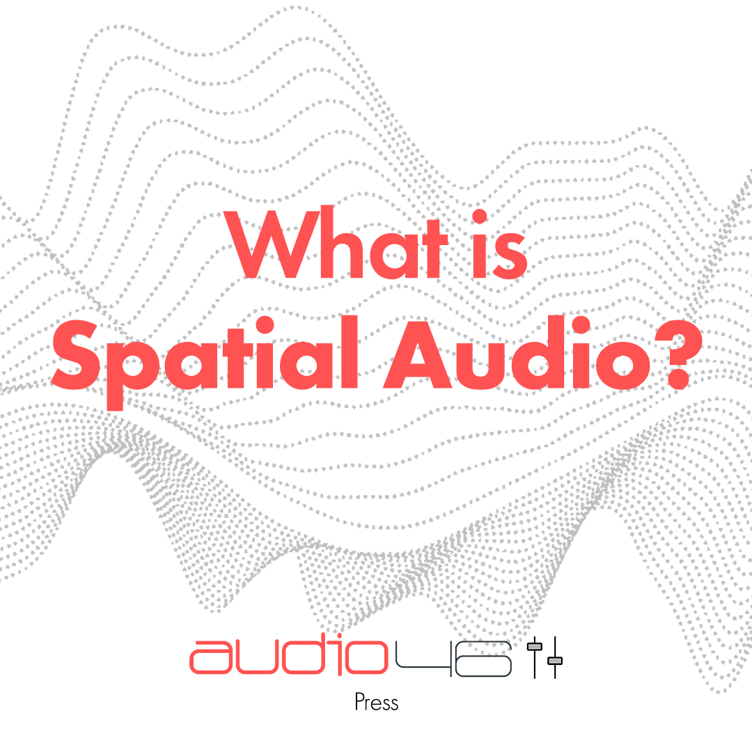 What is Spatial Audio?