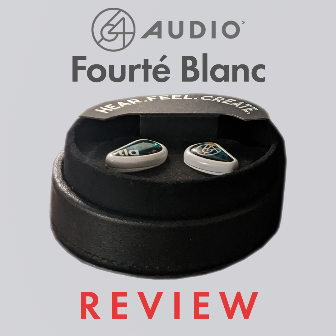 64 Audio Fourte Blanc Review