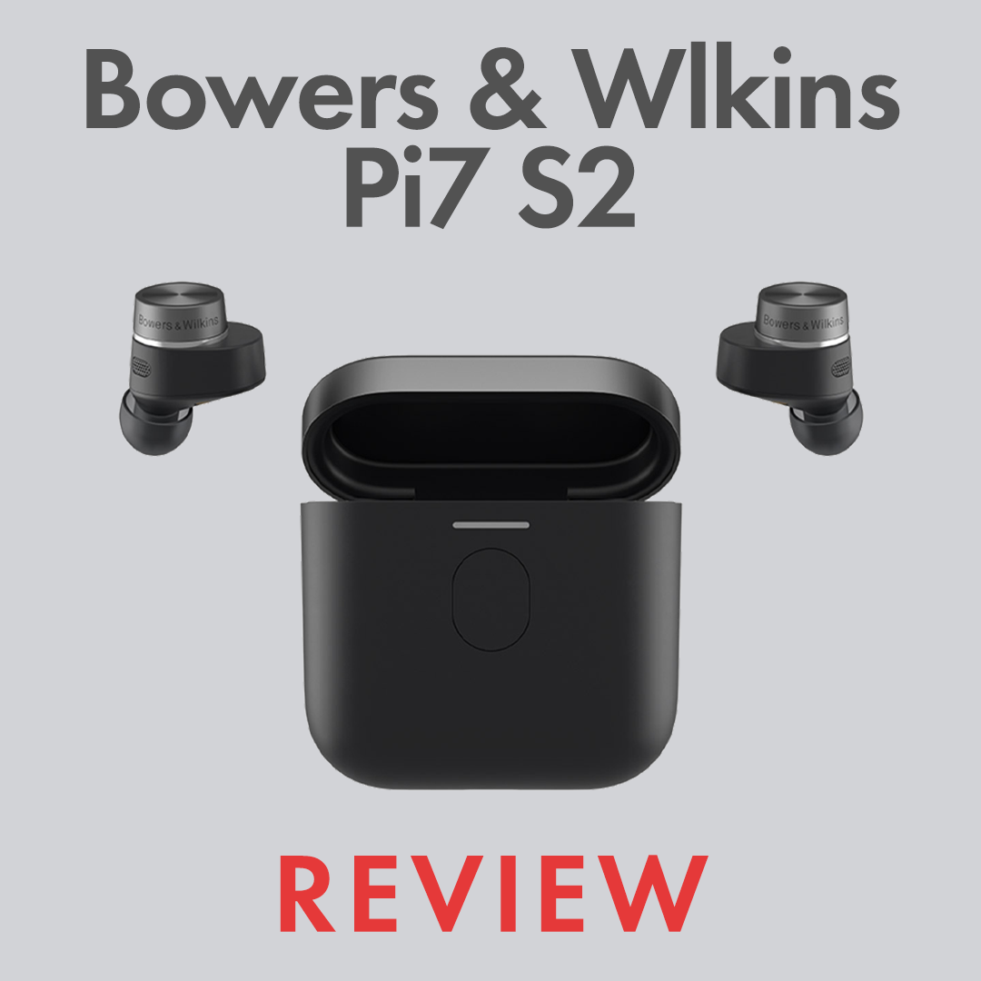 Bowers & Wlkins Pi7 S2 Review