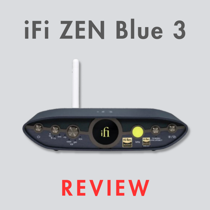 iFi ZEN Blue 3 Review