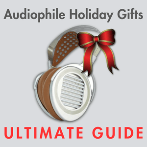 The Ultimate Holiday Buyers Guide for the Audiophile in Your Life