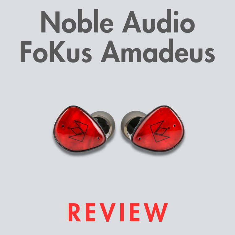 Noble Audio FoKus Amadeus: The Mozart of True Wireless | Audio46
