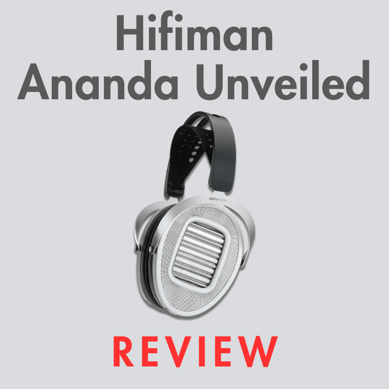 Hifiman's Newest Unveiled: Hifiman Ananda Unveiled Review | Audio46 Hifiman's Newest Unveiled: Hifiman Ananda Unveiled Review | Audio46