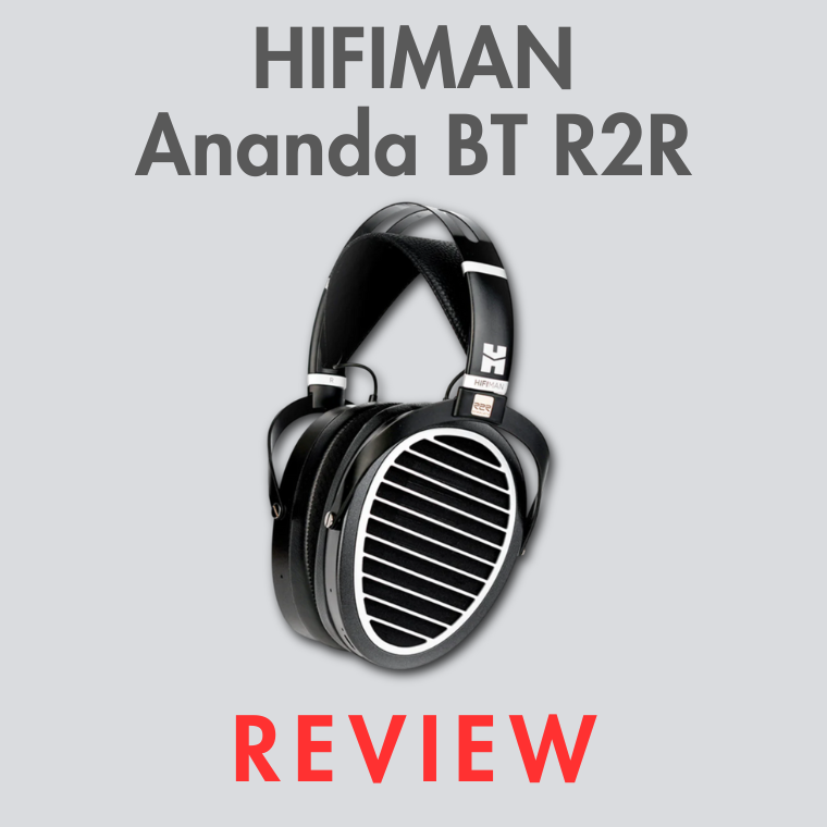 Hifiman Ananda BT R2R Review