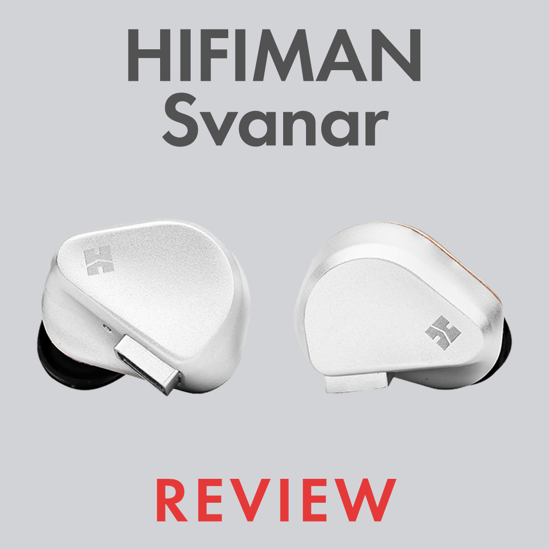 HiFiMAN Svanar Review