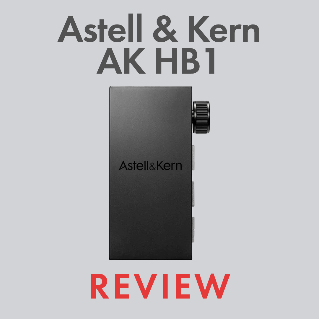 Astell & Kern AK HB1 Review