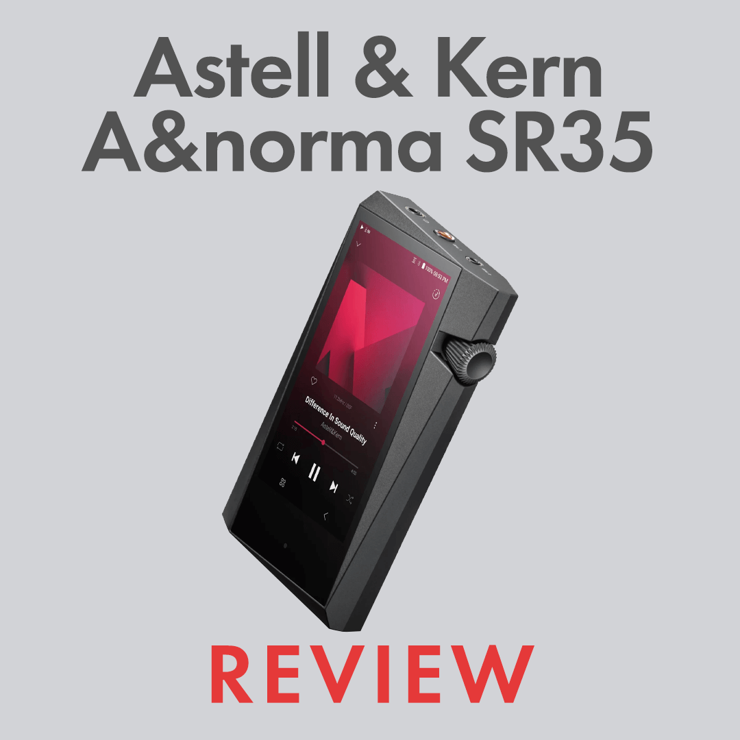 Astell & Kern A&norma SR35 Review
