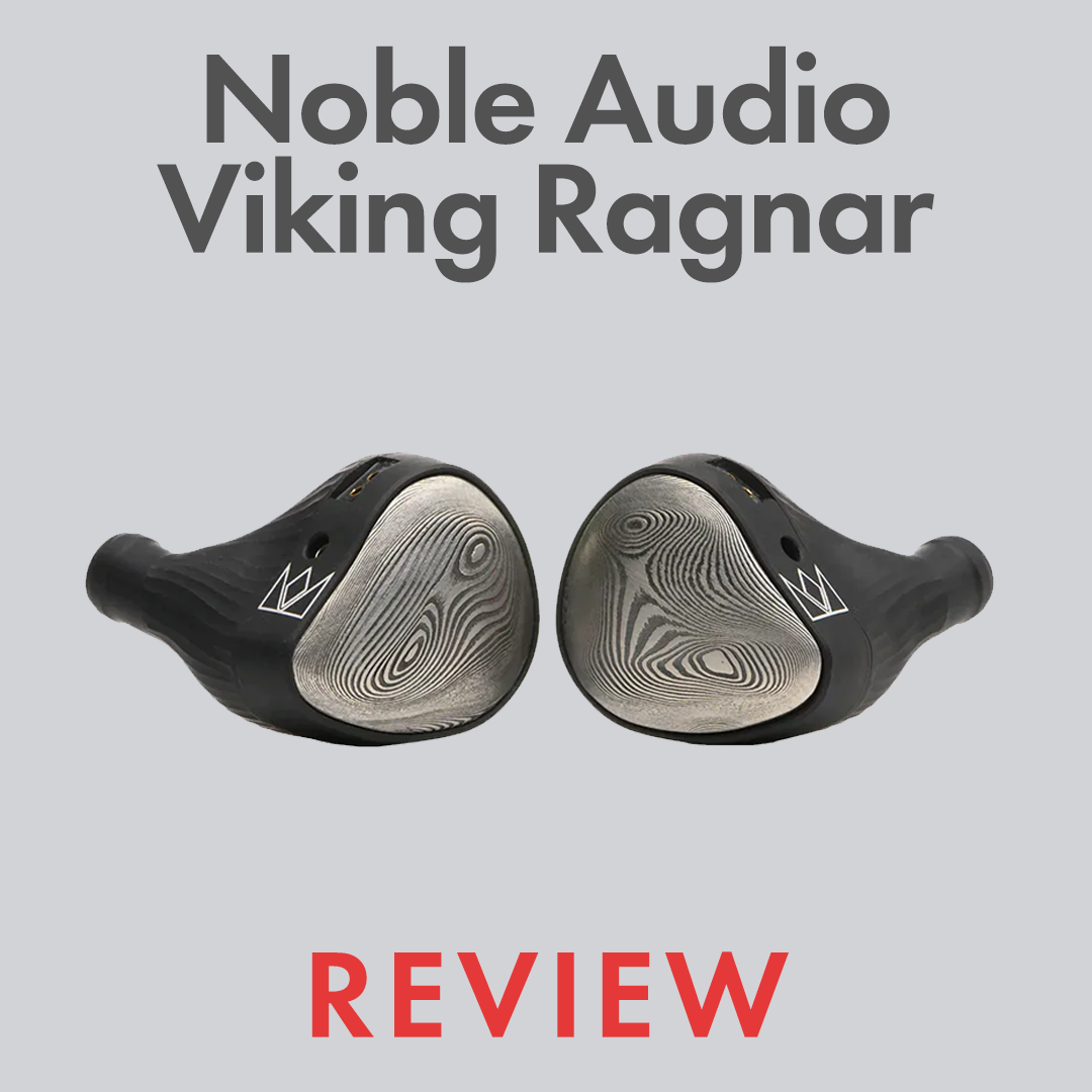 Noble Audio Viking Ragnar Review