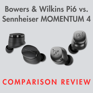 Bowers & Wilkins Pi6 vs Sennheiser Momentum 4 TWS Comparison Review