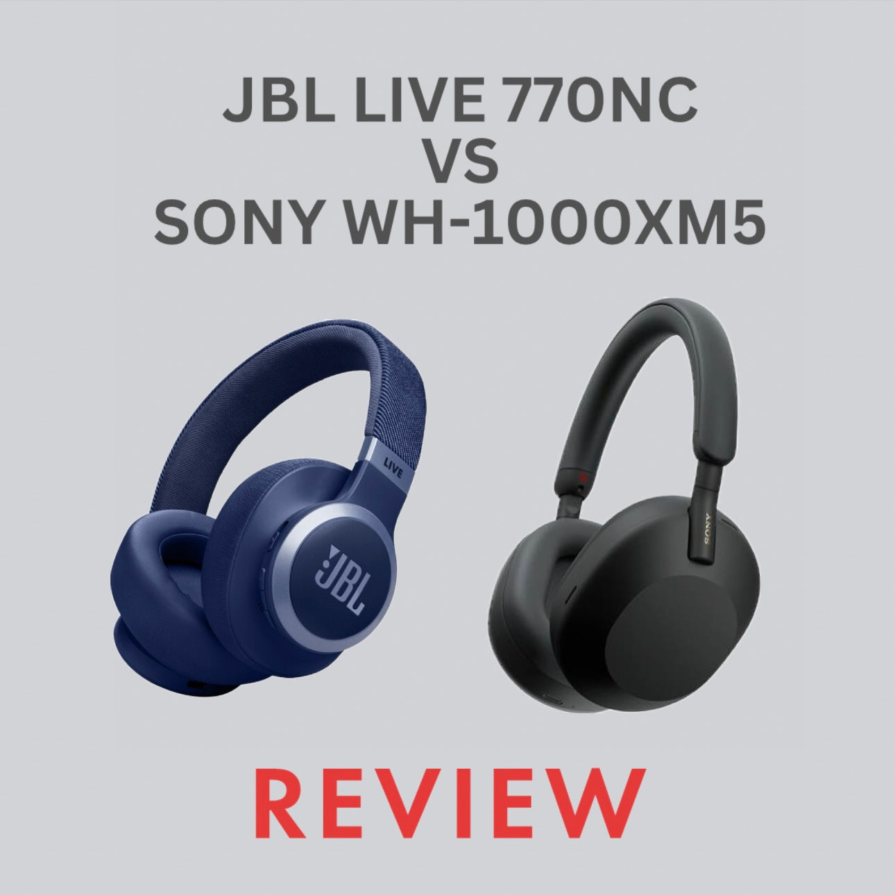 Análise comparativa entre JBL LIVE 770NC e Sony WH-1000XM5