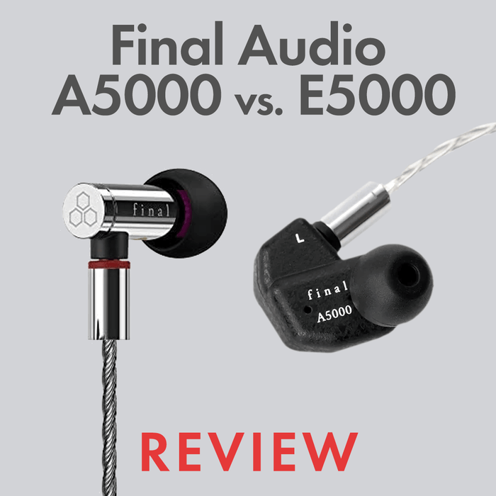 Final Audio A5000, E5000, comparison review