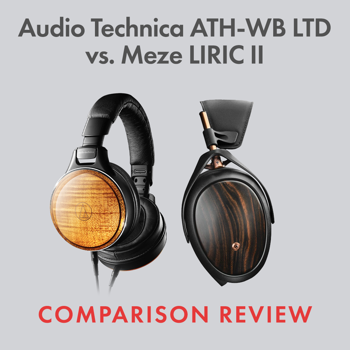 Audio Technica ATH-WBLTD vs. Meze Liric II Comparison Review By Audio46 Experts