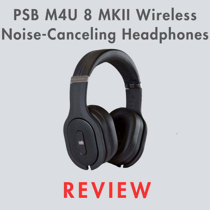 PSB M4U 8 MKII Wireless Headphones Review