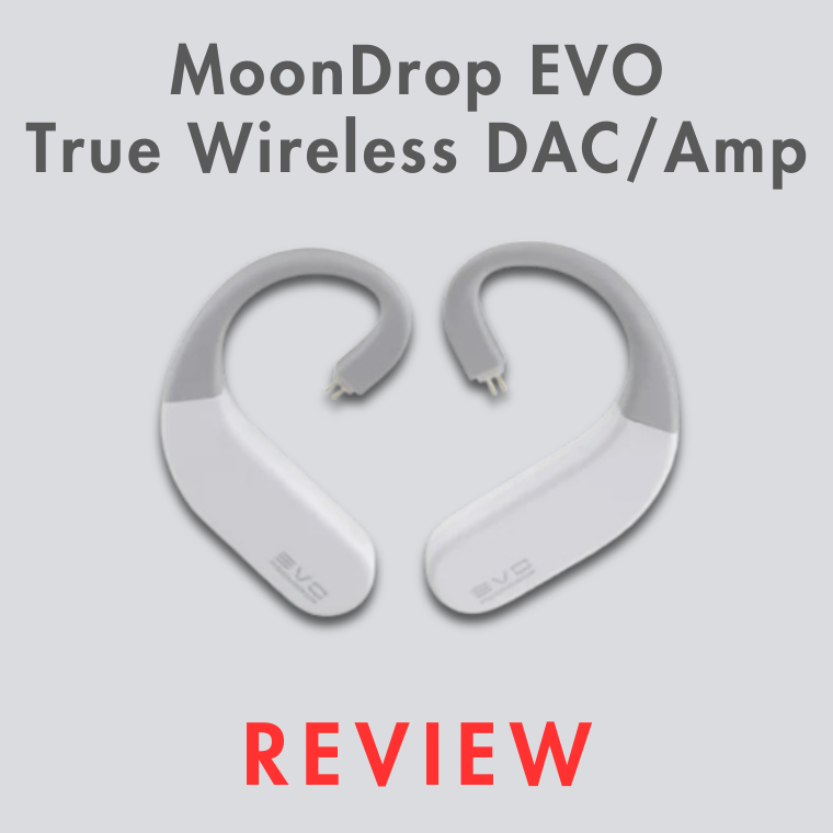 Análise do DAC/Amplificador MoonDrop EVO True Wireless