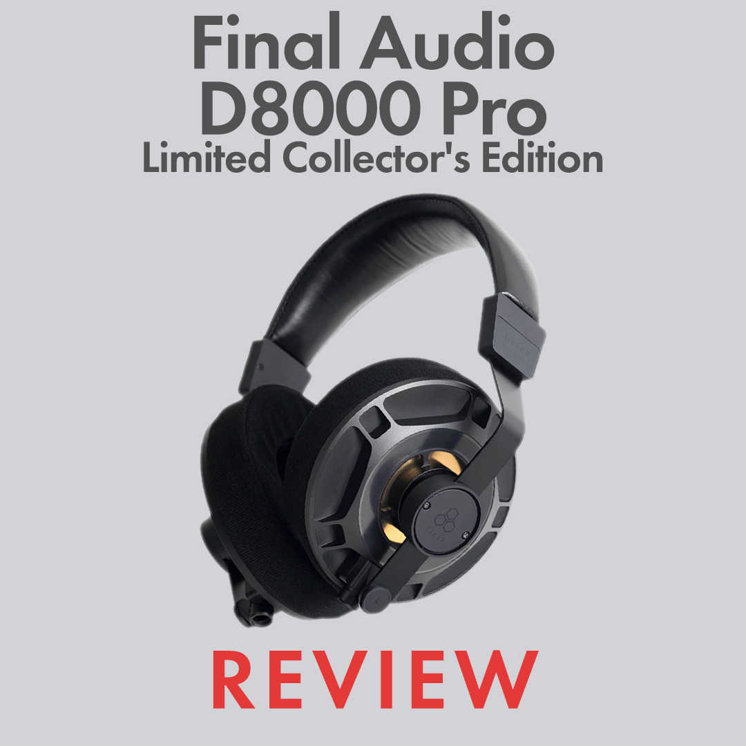 Final Audio D8000 Pro Limited Collector's Edition Review