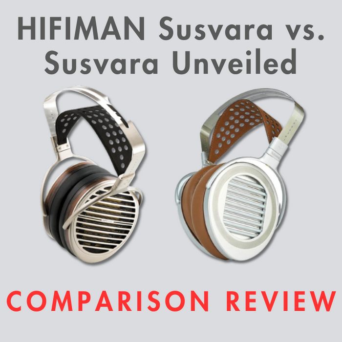 Hifiman Susvara vs. Susvara Unveiled: Comparison Review