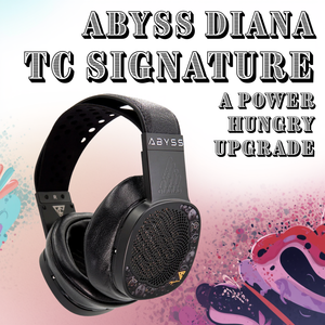 Abyss Diana TC Signature Review: A Power-Hungry Upgrade