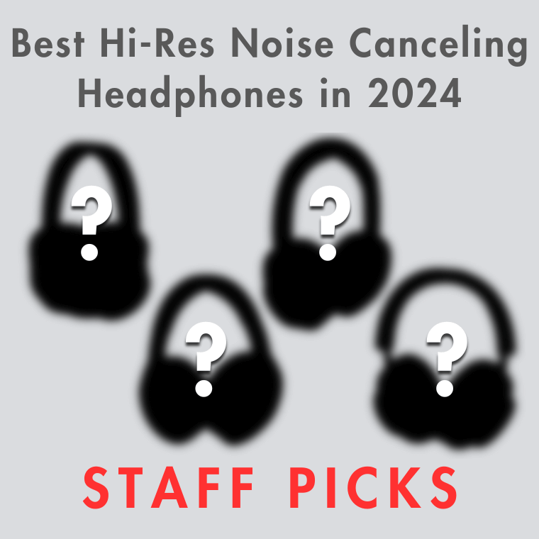 Best Hi-Res Noise Cancelling Headphones