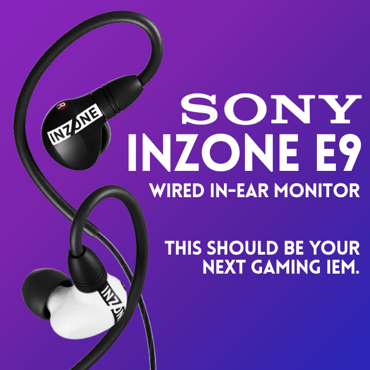 Sony Inzone E9: This Should Be Your Next Gaming IEM | Audio46 Sony Inzone E9: This Should Be Your Next Gaming IEM | Audio46