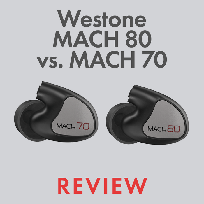 Westone Mach 80 vs. Mach 70 Review by Audio46.