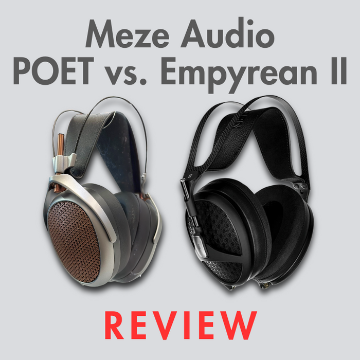 Meze Audio Comparison Review: POET vs. Empyrean II