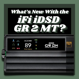What's New With the iFi iDSD GR 2 MT Portable DAC/Amp?