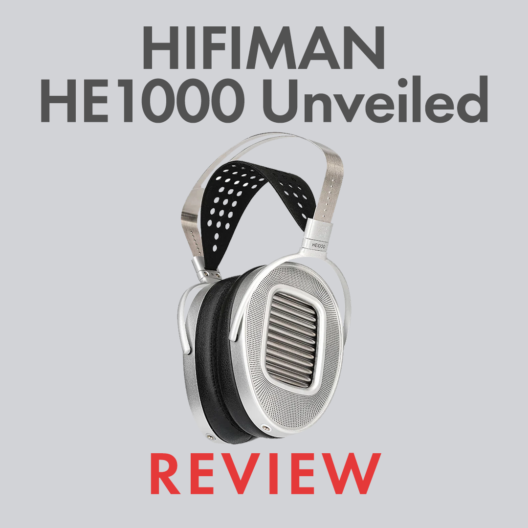 Hifiman HE1000 Unveiled Review: Innovating Open-Back Design