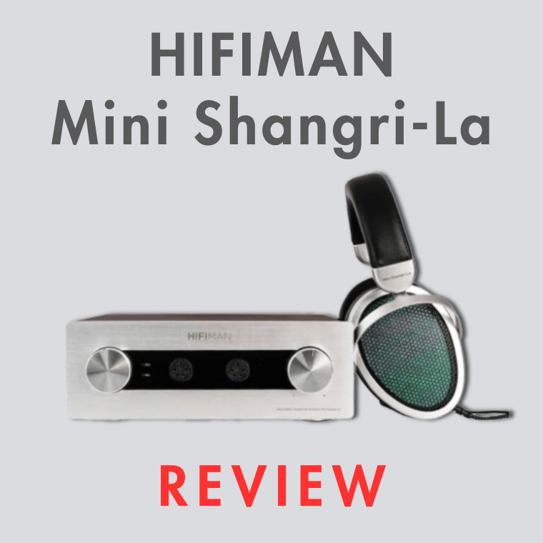 Hifiman Mini Shangri-La Review: The Budget Susvara?