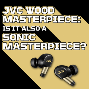JVC WOOD Masterpiece Review: Is It A Sonic Masterpiece Too?