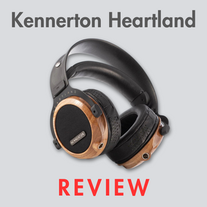 Kennerton Heartland High-End Headphones Review