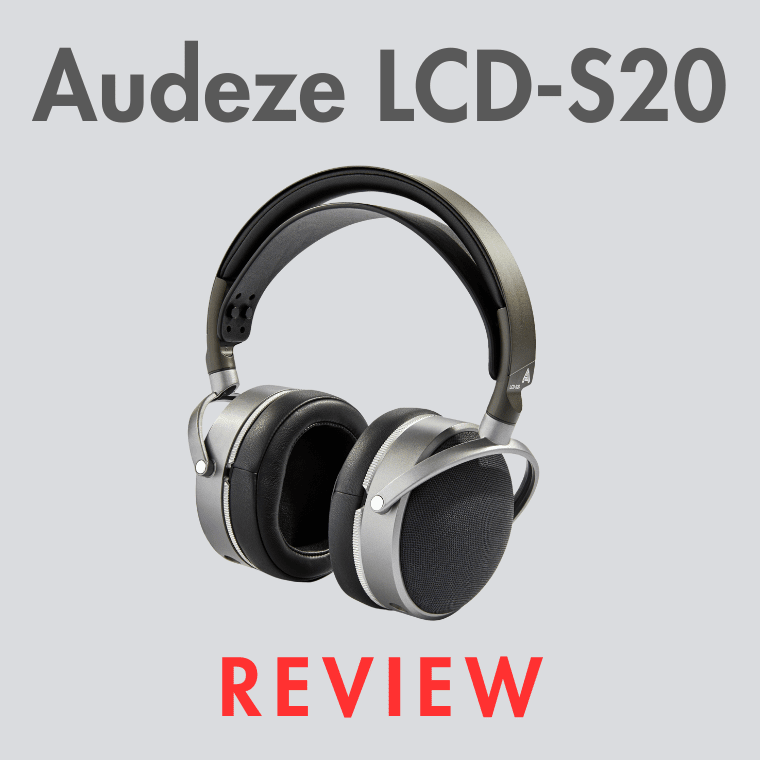 Audeze LCD-S20 Review
