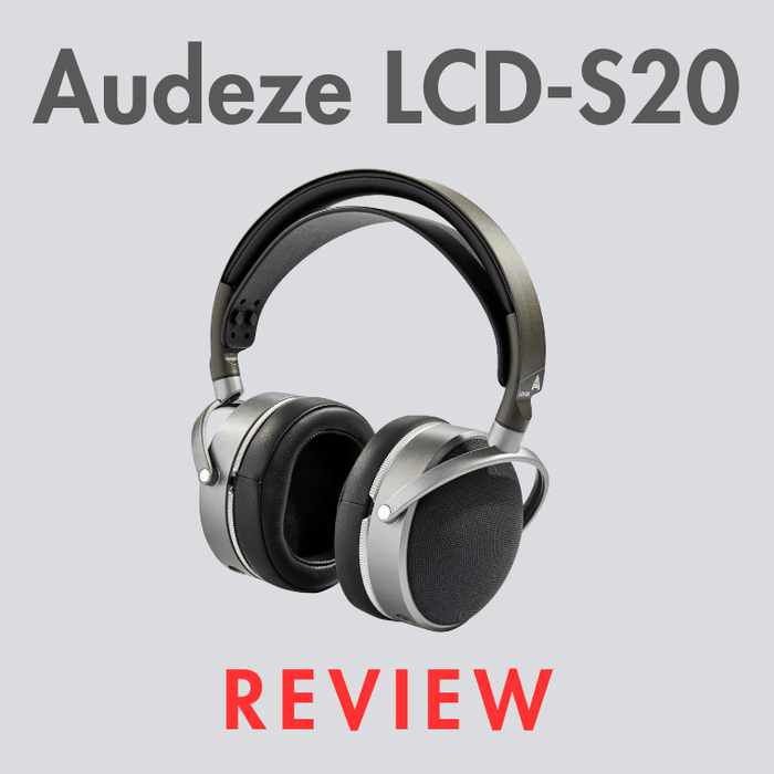 Audeze LCD-S20 Review