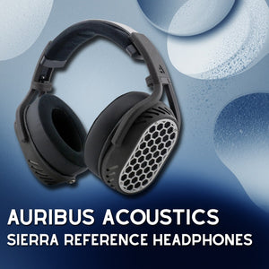 The Auribus Acoustics Sierra Reference Headphones Review