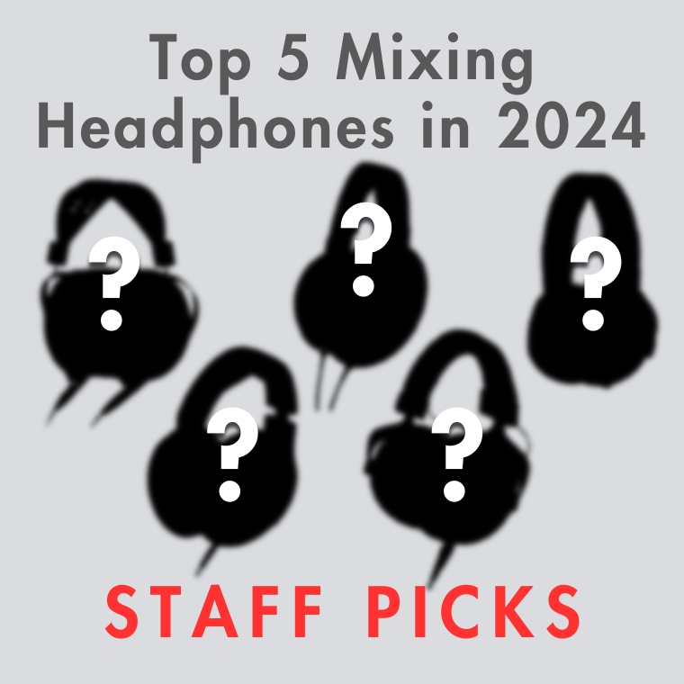 Top 5 Mixing Headphones in 2024