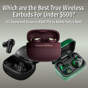Which are the Best True Wireless Earbuds for Under $500?