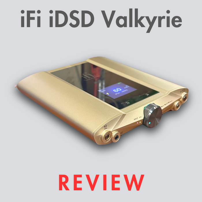 iFi iDSD Valkyrie Flagship DAC/Amp Review