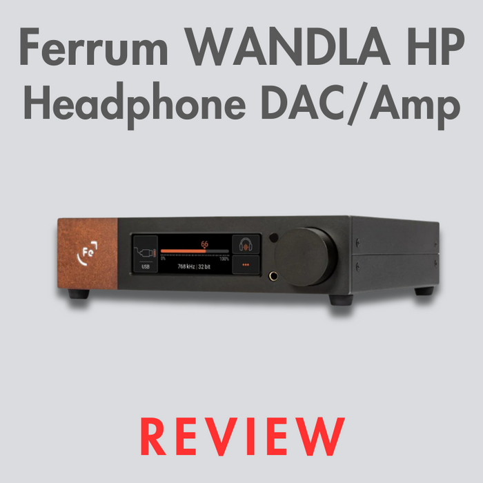 Ferrum WANDLA HP Headphone Amplifier Review