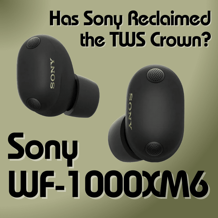 Sony WF-1000XM6 Review