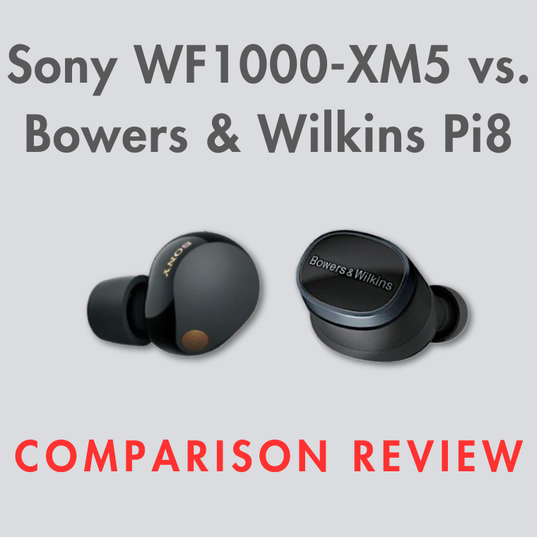 Sony WF-1000XM5 vs. Bowers & Wilkins Pi8 Comparison Review