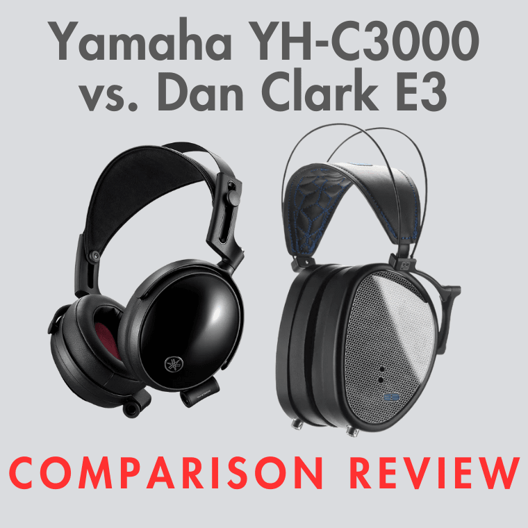 Yamaha YH-C3000 vs Dan Clark E3 Comparison Review